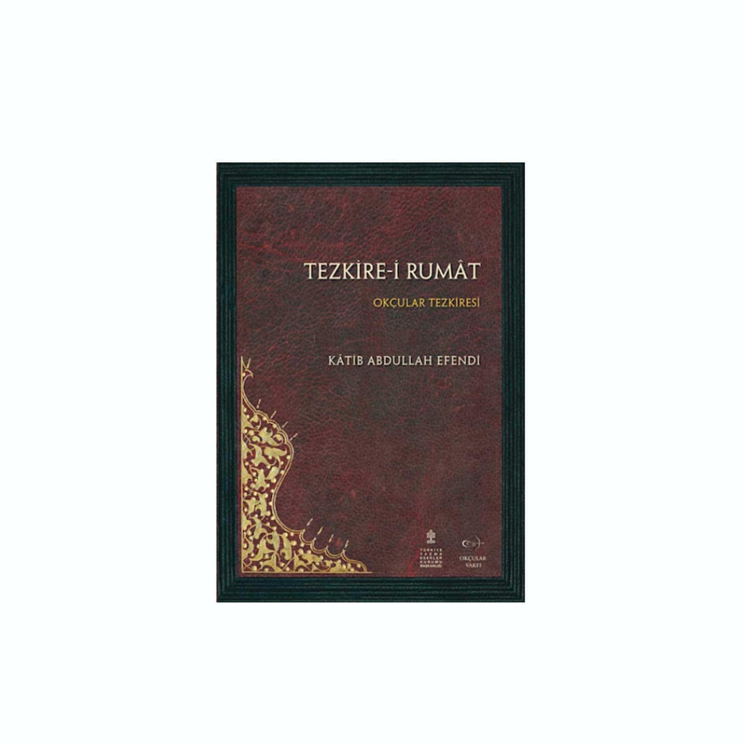 Tezkire-i%20Rumat%20-%20Katip%20Abdullah%20Efendi