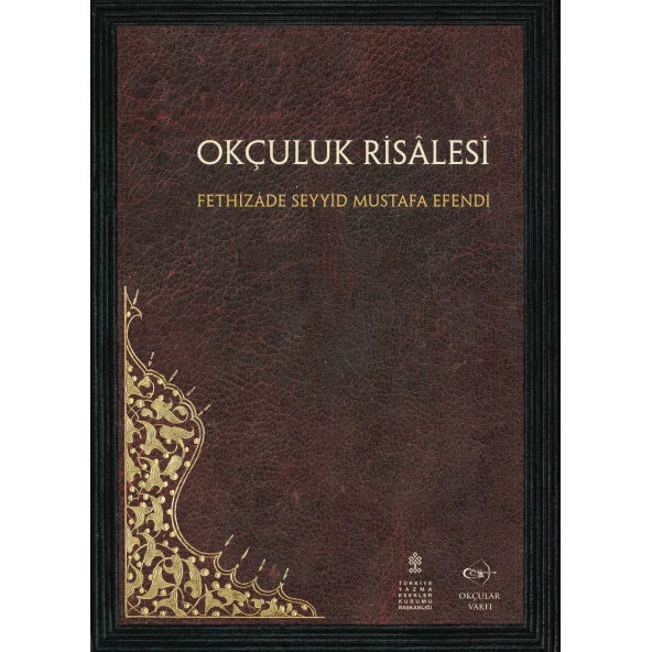 Okçuluk%20Risalesi%20-%20Fethizade%20Seyyid%20Mustafa%20Efendi