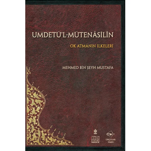 Umdetü’l-Mütenasilin%20-%20Ok%20Atmanın%20İlkeleri%20-%20Mehmet%20Bin%20Şeyh%20Mustafa