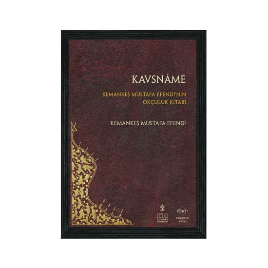 Kavsname - Kemankeş Mustafa Efendi’nin Okçuluk Kitabı